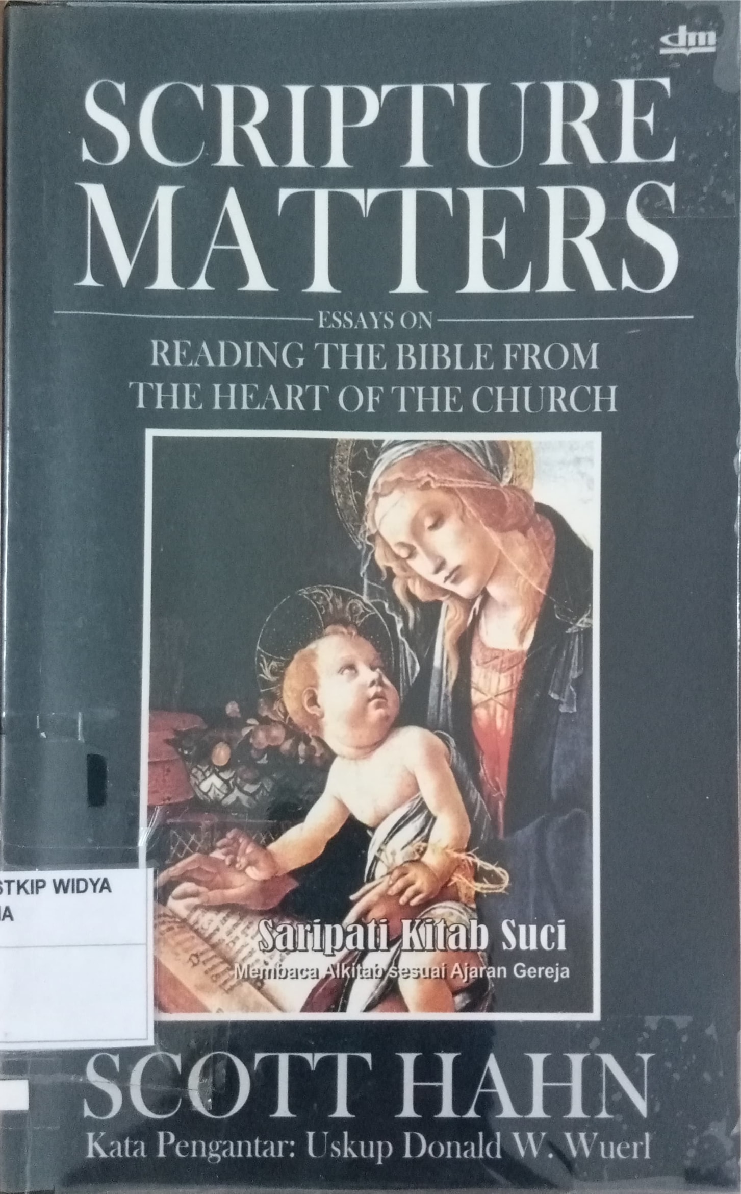SCRIPTURE MATTERS (Saripati Kitab Suci): Membaca Alkitab Sesuai Ajaran Gereja